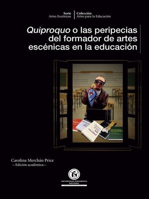 cover image of Quiproquo o las peripecias del formador de artes escénicas en la educación